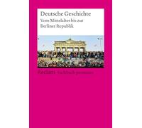 Deutsche Geschichte. Vom Mittelalter bis zur Berliner Republik. Reclam Sachbuch premium: Dirlmeier, Ulf; Gestrich, Andreas; Herrmann, Ulrich; ... - 14446 - Aktual. und erg. Ausgabe 2024