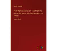 Deutsche Geschichte Vom Tode Friedrichs Des Großen Bis Zur Gründung Des Deutschen Bundes