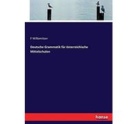 Deutsche Grammatik Für Österreichische Mittelschulen