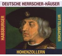 Deutsche Herrscher-Häuser - Habsburger,Hohenzollern,Wittelsbacher [Import]