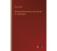 Deutsche Holzschnitte Bis Zum Ende Des 16. Jahrhunderts