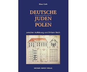 Deutsche - Juden - Polen zwischen Aufklärung und Drittem Reich