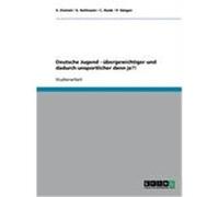 Deutsche Jugend - übergewichtiger und dadurch unsportlicher denn je?! Dietzel, S., Hofmann, S., Rank, C., Sänger, P. (Auteur)