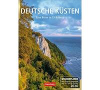 Deutsche Küsten Wochenplaner 2026 - Eine Reise in 53 Bildern: Urlaubsfeeling und praktische Organisationshilfe: Der Kalender voll typischer ... bis zur Möwe. Terminkalender zum Aufhängen