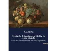 Deutsche Literaturgeschichte In Einer Stunde