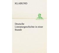 Deutsche Literaturgeschichte In Einer Stunde