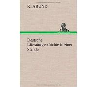 Deutsche Literaturgeschichte In Einer Stunde