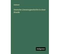 Deutsche Literaturgeschichte in einer Stunde