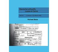 Deutsche Luftwaffe Losses & Claims: Part 11 1. January - 31. March 1942