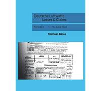 Deutsche Luftwaffe Losses & Claims: Part 33-I 1. - 15. June 1944