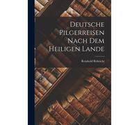 Deutsche Pilgerreisen Nach Dem Heiligen Lande
