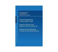 Deutsche Rechtsprechung In Völkerrechtlichen Fragen / Decisions Of German Courts Relating To Public International Law / Décisions Des Cours Allemandes En Matiére De Droit International Public 1976-198