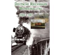 Deutsche Reichsbahn - Betriebsalltag 1985-1987