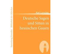 Deutsche Sagen Und Sitten In Hessischen Gauen