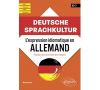 Deutsche Sprachkultur. B2-C1: L'expression idiomatique en allemand. Analyse contrastive des deux langues