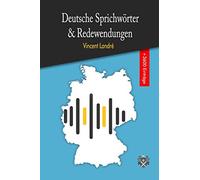Deutsche Sprichwörter & Redewendungen: Das große Wörterbuch der deutschen Sprichwörter und Redewendungen
