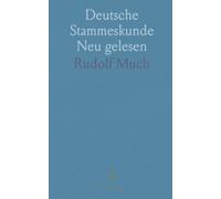 Deutsche Stammeskunde Neu gelesen: Kompakte Einführung in die Herkunft, Gliederung und Wanderungen der germanischen Völker