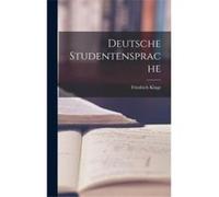 Deutsche Studentensprache - Friedrich Kluge - Creative Media Partners LLC - Livre en Anglais Friedrich KlugeFriedrich Kluge (Auteur)