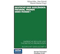 Deutsche Und Ausländer: Freunde, Fremde Oder Feinde?