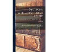 Deutsche Wirtschaftsgeschichte Bd. Deutsche Wirtschaftsgeschichte Des 10. Bis 12. Jahrhunderts - Karl Theodor Ferd... Von InamaSternegg - Creative Media P Karl Theodor Ferd... Von InamaSterneggKarl Th