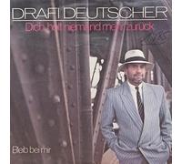 Deutscher, Drafi - Dich holt niemand mehr zurück - Bleib bei mir