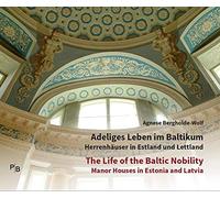 Deutsches Kultu Adeliges Leben im Baltikum The Life of the Baltic Nobi (Poche)