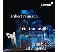 Deutsches Symphonie-Orchester Berlin - Reimann: Ein Traumspiel / Denn Bleiben Ist Nirgends