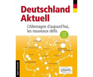 Deutschland Aktuell. L'Allemagne d'aujourd'hui, les nouveaux défis - 2e édition entièrement actualisée et enrichie
