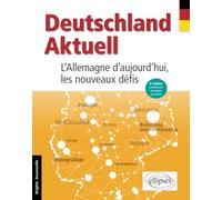 Deutschland Aktuell. L'Allemagne d'aujourd'hui, les nouveaux défis. 3e édition actualisée et enrichie