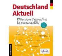 Deutschland Aktuell. L'Allemagne d'aujourd'hui, les nouveaux défis. 3e édition actualisée et enrichie
