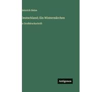 Deutschland; Ein Wintermärchen: in Großdruckschrift