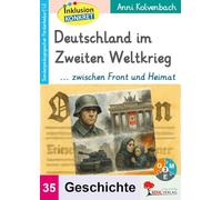 Deutschland im Zweiten Weltkrieg ... zwischen Front und Heimat: Sonderpädagogisches Fördermaterial (LE) / Band 35