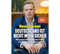 Deutschland ist nicht mehr sicher: Wie unsere Polizei zwischen Politik und Straße aufgerieben wird.