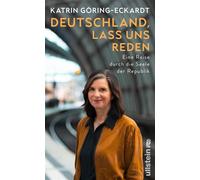 Deutschland, lass uns reden Eine Reise durch die Seele der Republik | Eine Politikerin sucht die persönliche Begegnung mit den Bürger:innen - Katrin Göring-Eckardt - Ullstein eBooks - ebook (ePub) - L