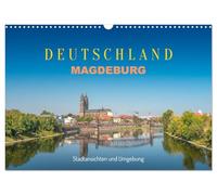 Deutschland: Magdeburg, Stadtansichten und Umgebung (Wandkalender 2026 DIN A3 quer), CALVENDO Monatskalender: Magdeburg, Stadtansichten