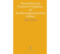 Deutschland und Frankreich Verglichen auf Bevölkerungsstatistischem Gebiete