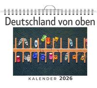 Deutschland von oben: (Wandkalender 2026, Kalender DIN A4 quer, Monatskalender im Querformat mit Kalendarium, das perfekte Geschenk)