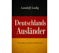 Deutschlands Ausländer: Eine Analyse wie Angst manifestiert wird