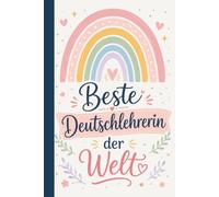 Deutschlehrerin Notizbuch: Beste Deutschlehrerin der Welt mit Regenbogen Design: 100 linierte Seiten im A5 Format, Geschenk für Deutschlehrerin zum Schuljahresende und als Dankeschön