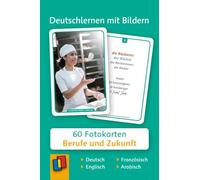 Deutschlernen mit Bildern - Berufe und Zukunft: 60 Fotokarten auf Deutsch, Englisch, Französisch und Arabisch