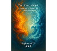 Deux Âmes en Miroir: Le feu et l’eau - Journal d’une union intérieure