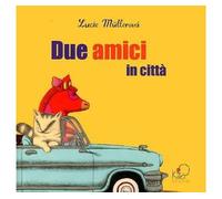 Deux amis dans une ville Edition en italien - Lucie Mullerova - Passepartout - cartonné - Album jeunesse dès 6 ans
