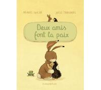 Michael Engler – Deux amis font la paix – Joélle Tourlonias (ill.) – Cartonné, album jeunesse