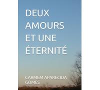 DEUX AMOURS ET UNE ÉTERNITÉ