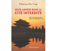 Deux années dans la Cité interdite: Récit d'une dame de cour auprès de l'impératrice Cixi