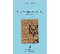 Deux années en Ukraine Iaroslav Lebedynsky (Introduction), Charles Dubreuil (Auteur)