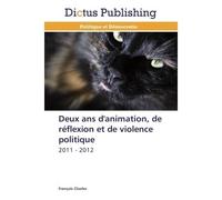 Deux ans d'animation, de réflexion et de violence politique - François Charles - Dictus Publishing - broché - Etude