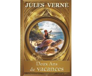Deux Ans de vacances - ILLUSTRÉ - Jules Verne: Édition de luxe. Une colonie de petits Robinsons face aux Pirates ! Classique de Survie sur île déserte. Beau roman Jeunesse : Grand livre Relié/rigide