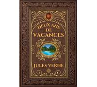 Deux ans de vacances - Jules Verne: Édition collector intégrale - Grand format 15 cm x 22 cm - (Annotée d'une biographie)