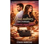Deux auteurs, un roman, un amour impossible: Quand la rivalité littéraire devient une histoire d’amour - Une romance enemies to lovers addictive